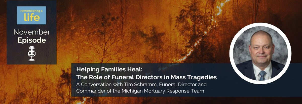 Helping Families Heal: The Role of Funeral Directors in Mass Tragedies ...
