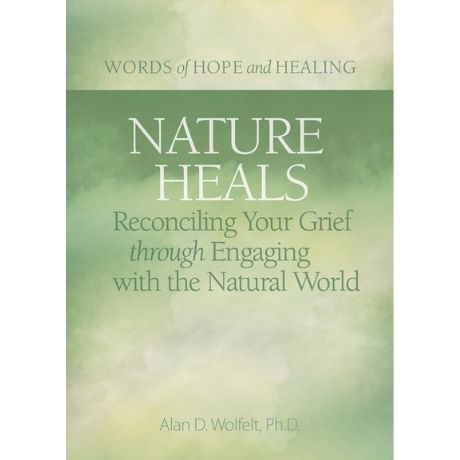 Nature Heals: Reconciling Your Grief Through Engaging with the Natural World